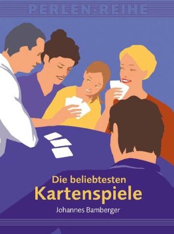 Johannes Bamberger - Die beliebtesten Kartenspiele: Schnapsen, Sechsundsechzig, Tarock, Cego, Poker, Canasta, Rommé, Streitpatience, Preference, Skat, Schafkopf, Doppelkopf - Preis vom 09.10.2026 07:28:09 h
