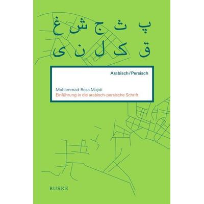 Einführung in die arabisch-persische Schrift, Taschenbuch von Mohammad-Reza Majidi, Buske, H, 978-3-87548-470-0