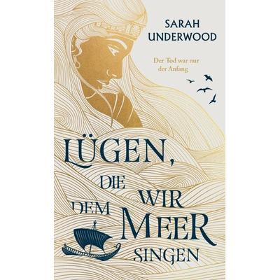 Lügen, die wir dem Meer singen, Taschenbuch von Sarah Underwood, Panini