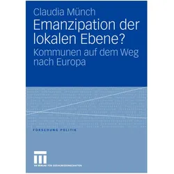 Emanzipation der lokalen Ebene?, Fachbücher von Claudia Münch