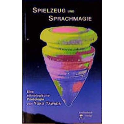Spielzeug und Sprachmagie in der europäischen Literatur, Taschenbuch von Yoko Tawada, Konkursbuch, 978-3-88769-157-8