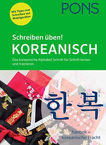 PONS Schreiben üben! Koreanisch: Das koreanische Alphabet Schritt für Schritt lernen und trainieren - Preis vom 13.10.2026 11:25:28 h