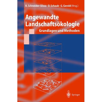 Angewandte Landschaftsökologie, Gebundene Ausgabe von Rita Schneider-Sliwa,Daniel Schaub,Gerhard Gerold, Springer Berlin, 978-3-540-65938-9