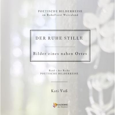 DER RUHE STILLE, Gebundene Ausgabe von Kati Voss, Tredition, 978-3-384-04387-0