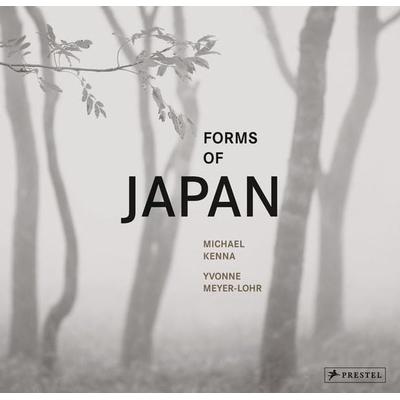 Forms of Japan: Michael Kenna (deutsche Ausgabe), Gebundene Ausgabe von Michael Kenna,Yvonne Meyer-Lohr, Prestel, 978-3-7913-8850-2