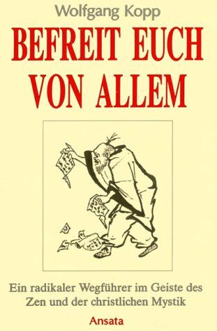 Wolfgang Kopp - Befreit Euch von allem. Ein radikaler Wegführer im Geiste des Zen und der christlichen Mystik - Preis vom 10.10.2026 11:48:34 h