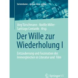 Der Wille zur Wiederholung I, Fachbücher von Jörg Türschmann, Santiago Contardo, Noëlle Miller