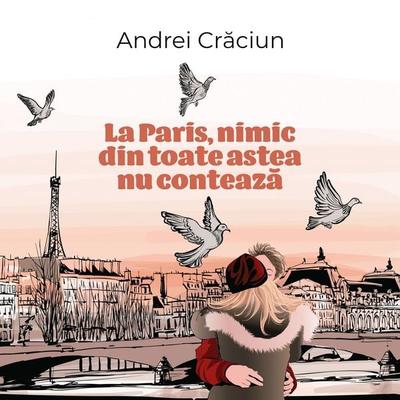 La Paris, nimic din toate astea nu contează - Andrei Craciun, Audio, 9789180435161