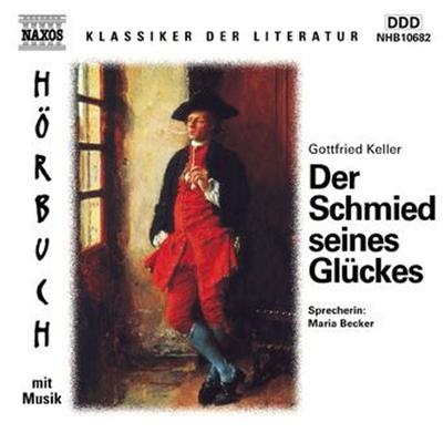 Der Schmied seines Glückes - Gottfried Keller, Audio, 4056198071687