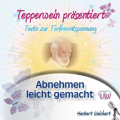 Tepperwein präsentiert: Abnehmen leicht gemacht (Texte zur Tiefenentspannung) - , Audio, 4250701911112