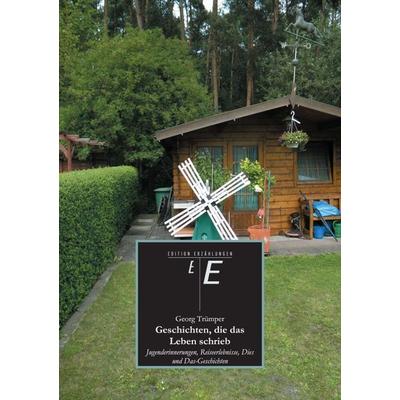 Geschichten, die das Leben schrieb, Taschenbuch von Georg Trümper, Tredition, 978-3-8424-1124-1