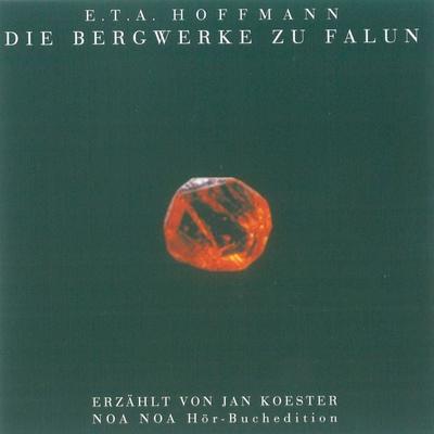Die Bergwerke zu Falun - E.T.A. Hoffmann, Audio, 4056198074947