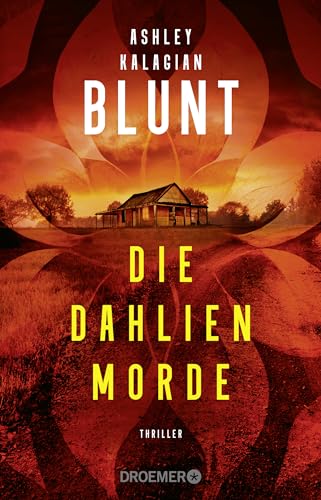 Ashley Kalagian Blunt - Die Dahlien-Morde: Thriller Gänsehaut-Psychothriller nach wahren Begebenheiten - Preis vom 09.10.2026 07:28:09 h