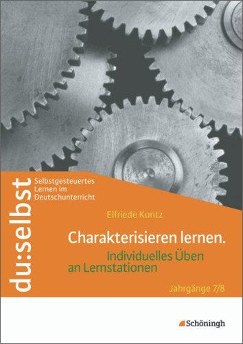 Elfriede Kuntz - du: selbst - Selbstgesteuertes Lernen im Deutschunterricht: du: selbst: Charakterisieren lernen: Individuelles Üben an Lernstationen. Jahrgänge 7/8 - Preis vom 02.10.2026 23:42:20 h