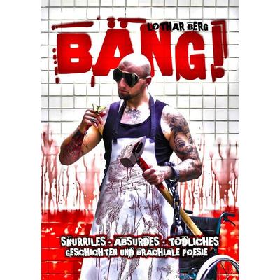 Bäng!, Taschenbuch von Lothar Berg, BoD – Books on Demand, 978-3-7526-2483-0