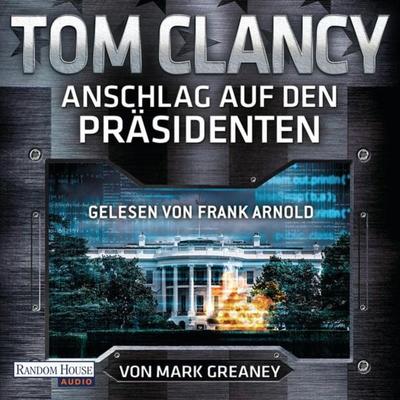 Anschlag auf den Präsidenten - Tom Clancy, Audio, 9783837147261