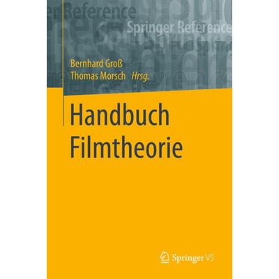 Handbuch Filmtheorie, Gebundene Ausgabe von , Springer Fachmedien Wiesbaden GmbH, 978-3-658-08997-9