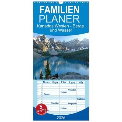 Familienplaner 2026 - Kanadas Westen - Berge und Wasser mit 5 Spalten (Wandkalender, 21 x 45 cm) CALVENDO
