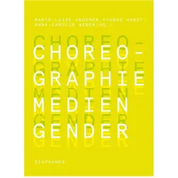 Choreographie - Medien - Gender, Fachbücher von Marie-Luise Hardt Angerer