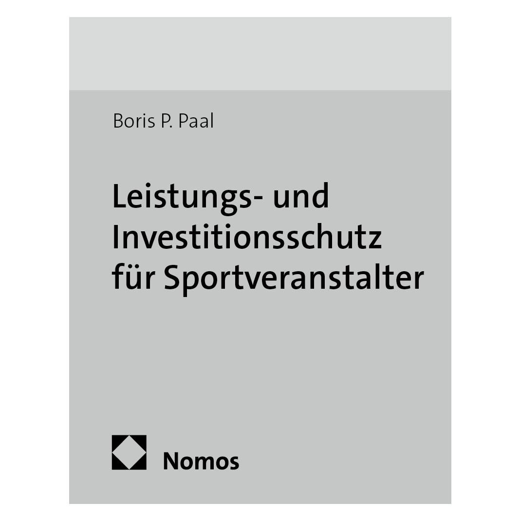 Nomos Leistungs- und Investitionsschutz für Sportveranstalter (Deutsch, Softcover, Boris P. Paal) (55543717)
