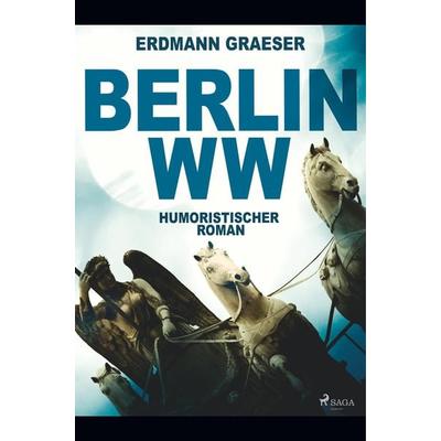 Berlin WW, Taschenbuch von Erdmann Graeser, SAGA Books - Egmont, 978-87-26-15246-3