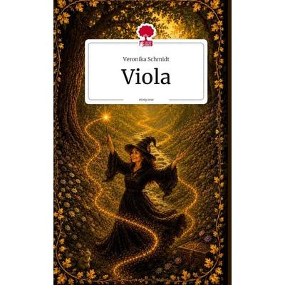 Viola. by story.one, Gebundene Ausgabe von Veronika Schmidt, Storylution, 978-3-7118-1216-2