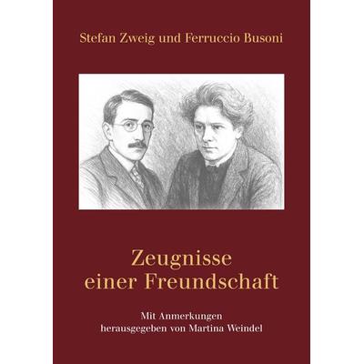 Stefan Zweig und Ferruccio Busoni – Zeugnisse einer Freundschaft -