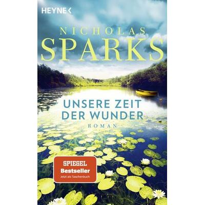 Unsere Zeit der Wunder, Taschenbuch von Nicholas Sparks, Heyne