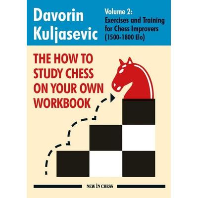 The How to Study Chess on Your Own Workbook Volume 2, Taschenbuch von Davorin Kuljasevic, New in Chess, 978-90-833366-2-6