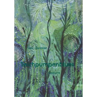 Teichpumpenblues, Gebundene Ausgabe von Leni Gwinner, BoD – Books on Demand, 978-3-7562-0262-1