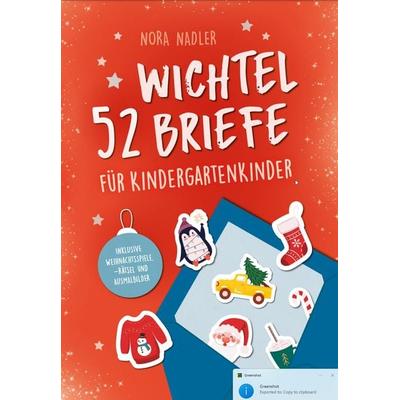 52 Wichtelbriefe für Kindergarten Kinder, Taschenbuch von Nora Nadler, SanApta Verlag, 978-3-9824431-8-8