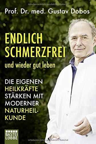 Dobos, Prof. Dr. med. Gustav - Endlich schmerzfrei und wieder gut leben: Die eigenen Heilkräfte stärken mit moderner Naturheilkunde - Preis vom 17.10.2026 19:25:27 h