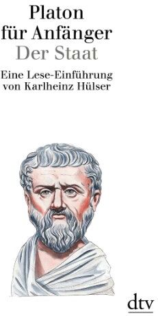 Karlheinz Hülser - Platon für Anfänger: Der Staat: Eine Lese - Einführung - Preis vom 16.10.2026 11:41:07 h