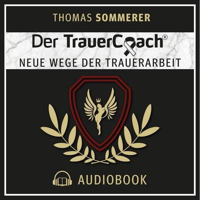 Der TrauerCoach - Thomas Sommerer, Audio, 4070169531062