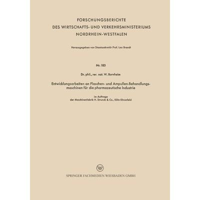 Entwicklungsarbeiten an Flaschen- und Ampullen-Behandlungsmaschinen für die pharmazeutische Industrie, Taschenbuch von Wilhelm Bornheim, VS Verlag für