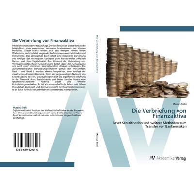 Die Verbriefung von Finanzaktiva, Taschenbuch von Marcus Sidki, AV Akademikerverlag, 978-3-639-42061-6