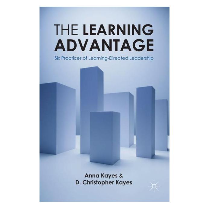 Palgrave Macmillan Uk Kayes:The Learning Advantage (Englisch, Hardcover, Anna Kayes, D. Christopher Kayes) (63044001)