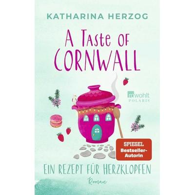 A Taste of Cornwall: Ein Rezept für Herzklopfen, Taschenbuch von Katharina Herzog, Rowohlt Taschenbuch