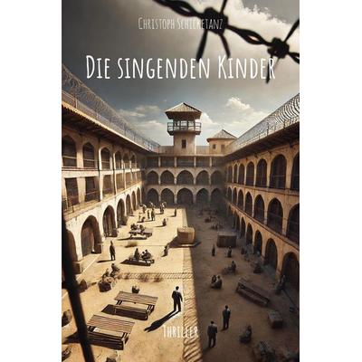 Die singenden Kinder, Taschenbuch von Christoph Schicketanz, Rediroma-Verlag