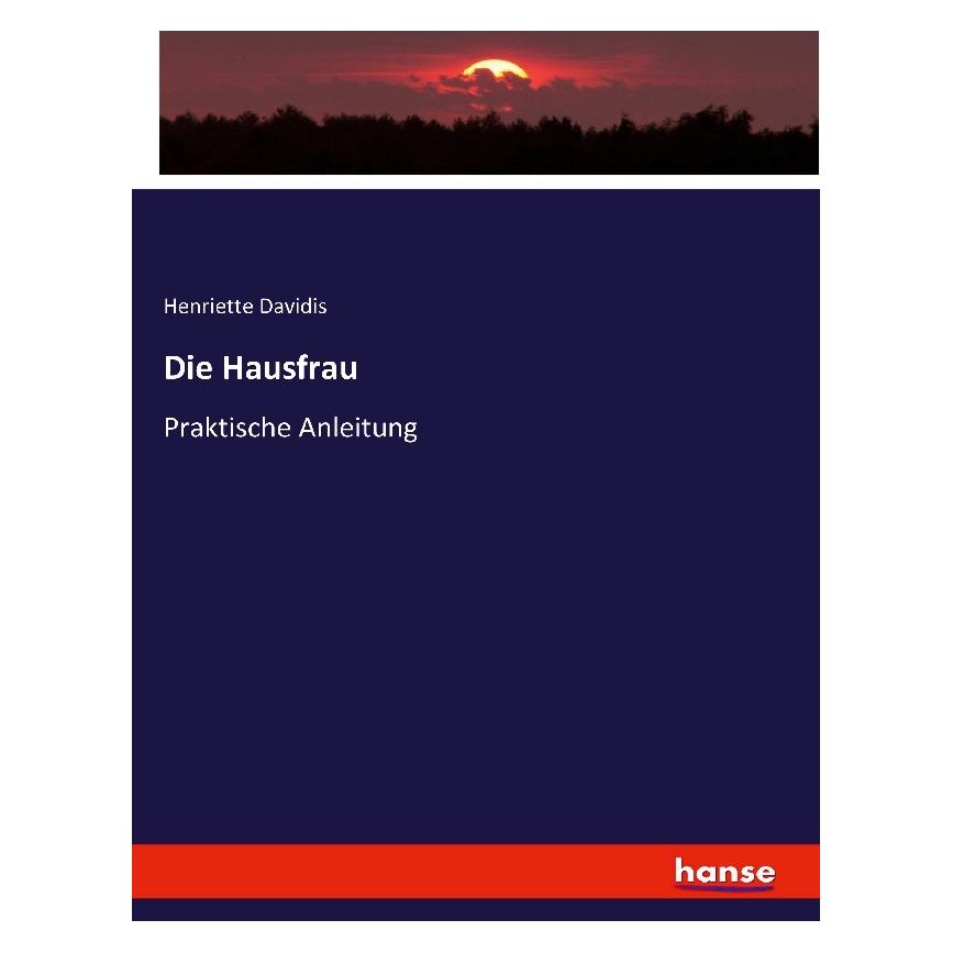 Hansebooks Die Hausfrau (Deutsch, Softcover, Henriette Davidis) (35164397)