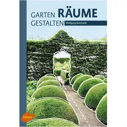 Garten Räume Gestalten, Fachbücher von Wolfgang Borchardt