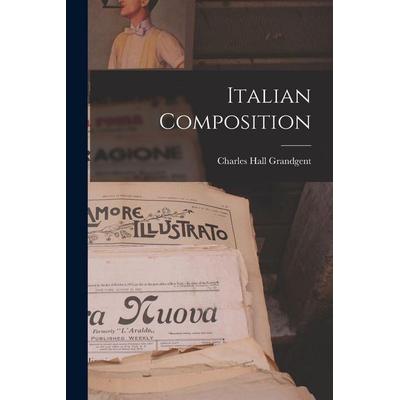 Italian Composition, Taschenbuch von Charles Hall Grandgent, Creative Media Partners, LLC, 978-1-01-730108-3
