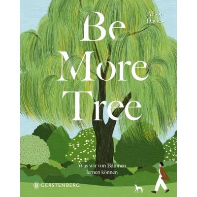 Be More Tree, Gebundene Ausgabe von Alison Davies, Gerstenberg, 978-3-8369-2179-4