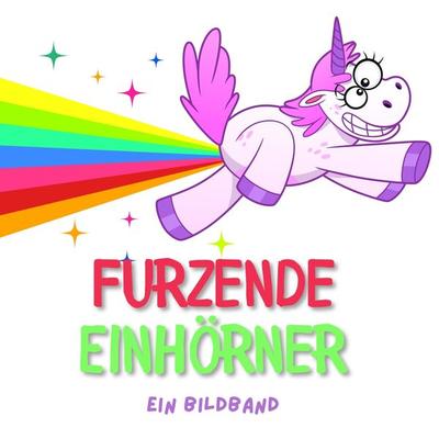 Furzende Einhörner, Taschenbuch von Tim Fröhlich, 27amigos, 978-3-7505-0637-4