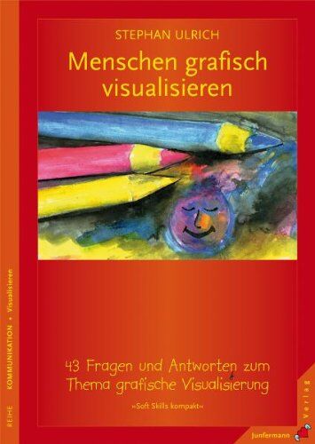 Stephan Ulrich - Menschen grafisch visualisieren: 43 Fragen & Antworten zum Thema grafische Visualisierung - Preis vom 30.09.2026 09:01:18 h