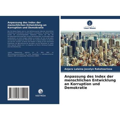 Anpassung des Index der menschlichen Entwicklung an Korruption und Demokratie, Taschenbuch von Anjara Lalaina Jocelyn Rakotoarisoa, Verlag Unser