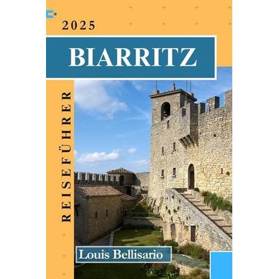 BIARRITZ REISEFÜHRER, Taschenbuch von Louis Bellisario, Independently Published