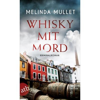 Whisky mit Mord, Taschenbuch von Melinda Mullet, Aufbau TB, 978-3-7466-3391-6