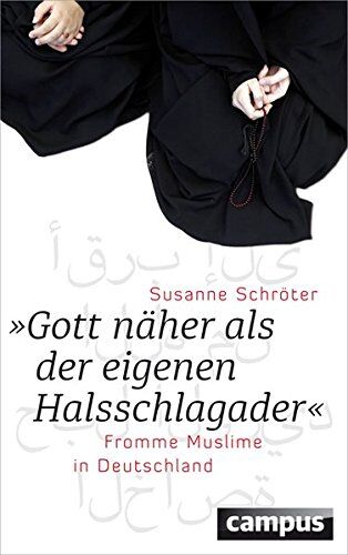Susanne Schröter - Gott näher als der eigenen Halsschlagader: Fromme Muslime in Deutschland - Preis vom 30.09.2026 09:01:18 h