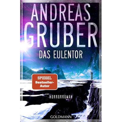 Das Eulentor, Taschenbuch von Andreas Gruber, Goldmann, 978-3-442-49699-0